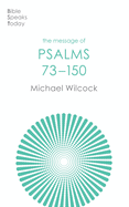 The Message of Psalms 73-150: Songs for the People of God