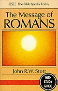 The Message of Romans: God's Good News For The World