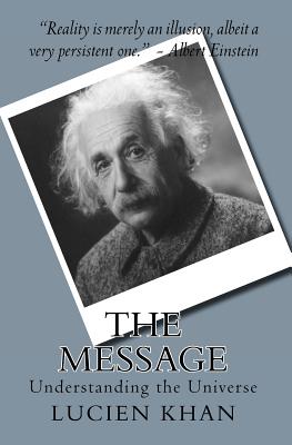 The Message: Understanding the Universe - Khan, Lucien