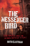 The Messenger Bird: The truth can be a dangerous thing