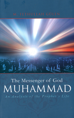 The Messenger of God: Muhammad - Glen, M Fethullah