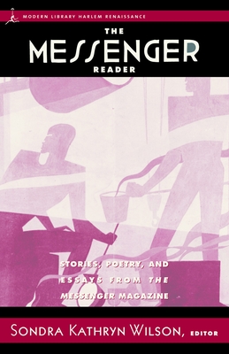 The Messenger Reader: Stories, Poetry, and Essays from The Messenger Magazine - Wilson, Sondra Kathryn, Dr. (Editor), and Robeson, Paul, and Hurston, Zora Neale