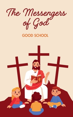 The Messengers of God - School, Good