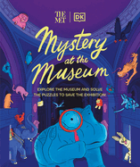 The Met Mystery at the Museum: Explore the Museum and Solve the Puzzles to Save the Exhibition!