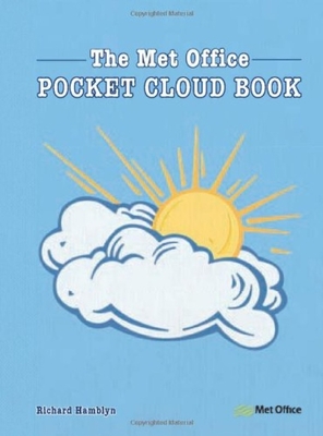 The Met Office Pocket Cloud Book: How to Understand the Skies in Association with the Met Office - Hamblyn, Richard, and The Met Office, The Met