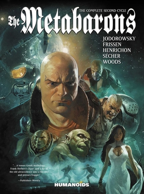 The Metabarons: The Complete Second Cycle - Jodorowsky, Alejandro, and Frissen, Jerry, and Scher, Valentin