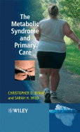 The Metabolic Syndrome and Primary Care - Byrne, Christopher D (Editor), and Wild, Sarah H (Editor)