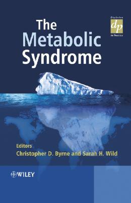 The Metabolic Syndrome - Byrne, Christopher D (Editor), and Wild, Sarah (Editor)