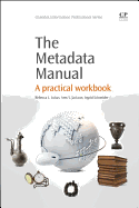 The Metadata Manual: A Practical Workbook