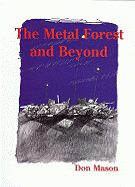 The Metal Forest and Beyond