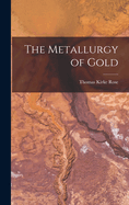 The Metallurgy of Gold