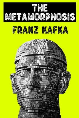 The Metamorphosis by Franz Kafka - Kafka, Franz