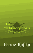 The Metamorphosis: Original and Unabridged