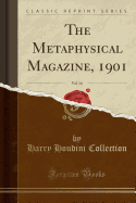 The Metaphysical Magazine, 1901, Vol. 14 (Classic Reprint)