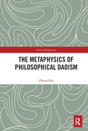 The Metaphysics of Philosophical Daoism