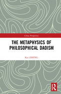 The Metaphysics of Philosophical Daoism