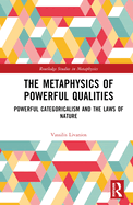 The Metaphysics of Powerful Qualities: Powerful Categoricalism and the Laws of Nature