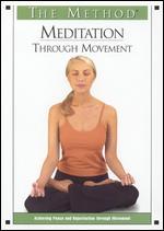 The Method: Meditation Through Movement