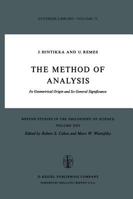 The Method of Analysis: Its Geometrical Origin and Its General Significance - Hintikka, Jaakko, and Remes, U