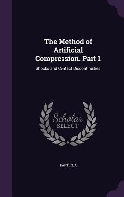 The Method of Artificial Compression. Part 1: Shocks and Contact Discontinuities - Harten, A