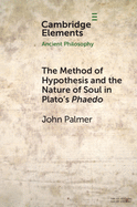 The Method of Hypothesis and the Nature of Soul in Plato's Phaedo