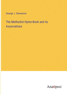 The Methodist Hymn-Book and its Associations