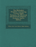 The Methodist Preacher: Containing Twenty-Eight Sermons, on Doctrinal and Practical Subjects