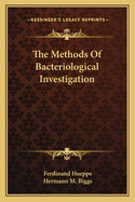 The Methods of Bacteriological Investigation