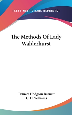 The Methods Of Lady Walderhurst - Burnett, Frances Hodgson