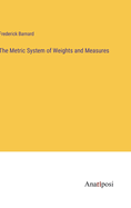 The Metric System of Weights and Measures