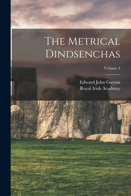 The Metrical Dindsenchas; Volume 4 - Academy, Royal Irish, and Gwynn, Edward John