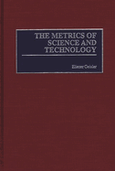 The Metrics of Science and Technology