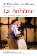 The Metropolitan Opera Presents: Puccini's La Boheme: Libretto, Background and Photos