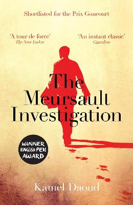 The Meursault Investigation - Daoud, Kamel, and Cullen, John (Translated by)