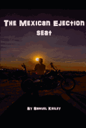 The Mexican Ejection Seat