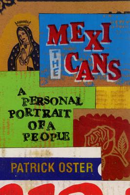 The Mexicans: A Personal Portrait of a People - Oster, Patrick