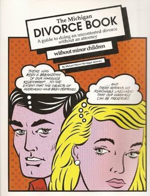 The Michigan Divorce Book: A Guide to Doing an Uncontested Divorce Without an Attorney (Without Minor Children) - Maran, Michael