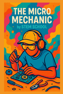 The Micro Mechanic: Master Mobile Auto Diagnostics & Repairs for Freelance Success