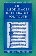 The Middle Ages in Literature for Youth: A Guide and Resource Book