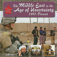 The Middle East in the Age of Uncertainty, 1991-Present
