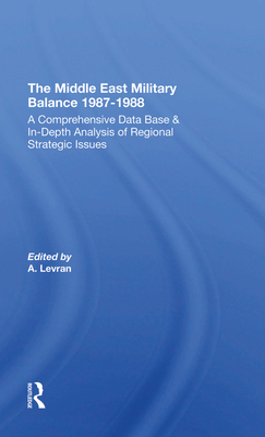 The Middle East Military Balance 1987-1988 - Raz, Daphne, and Levran, Aharon, and Eytan, Zeev