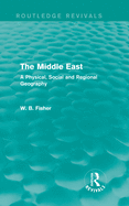 The Middle East (Routledge Revivals): A Physical, Social and Regional Geography