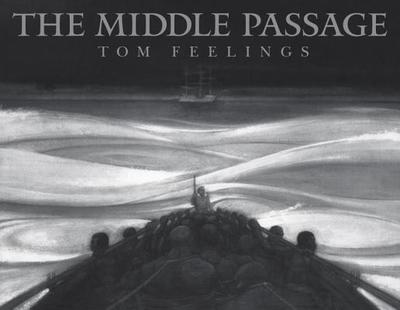 The Middle Passage: White Ships/Black Cargo - Feelings, Tom, and Clarke, John Henrik (Introduction by)