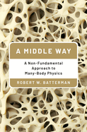The Middle Way: A Non-Fundamental Approach to Many-Body Physics
