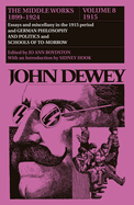 The Middle Works of John Dewey, Volume 8, 1899 - 1924, 8: Essays and Miscellany in the 1915 Period and German Philosophy and Politics and Schools of Tomorrow