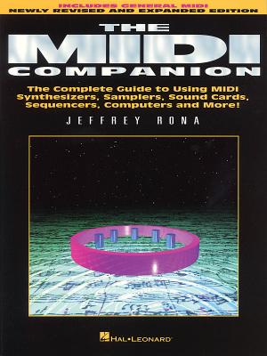 The MIDI Companion: Complete Guide to Using Midi Synthesizers, Samplers, Sound Cards, Sequencers, Computers and More - Rona, Jeff