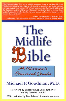 The Midlife Bible: A Woman's Survival Guide - Goodman, Michael P