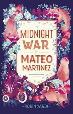 The Midnight War of Mateo Martinez - Yardi, Robin