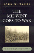 The Midwest Goes to War: The 32nd Division in the Great War