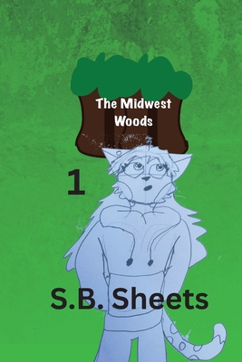 The Midwest Woods: Volume 1 - Sheets, S B